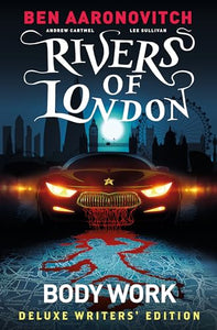 Rivers of London Vol. 1: Body Work Deluxe Writers' Edition 