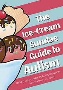 The Ice-Cream Sundae Guide to Autism 