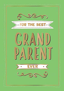 For the Best Grandparent Ever 