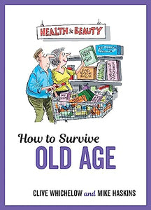 How to Survive Old Age 