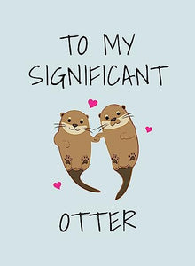 To My Significant Otter 