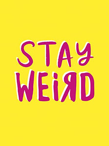 Stay Weird 