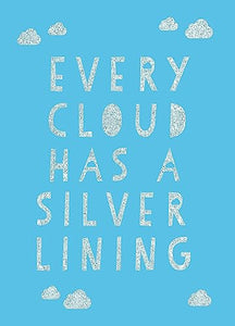 Every Cloud Has a Silver Lining 