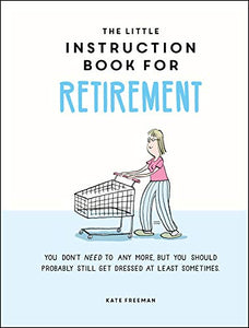 The Little Instruction Book for Retirement 