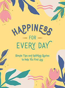 Happiness for Every Day 