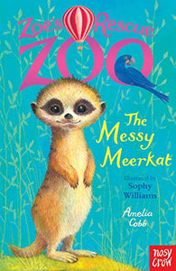 Zoe's Rescue Zoo: The Messy Meerkat 