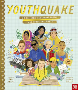 YouthQuake: 50 Children and Young People Who Shook the World 