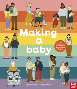 Making A Baby: An Inclusive Guide to How Every Family Begins 