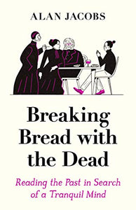 Breaking Bread with the Dead 