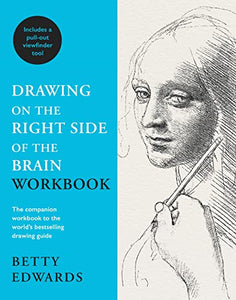 Drawing on the Right Side of the Brain Workbook 