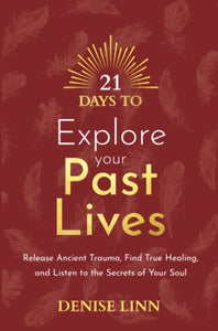 21 Days to Explore Your Past Lives 