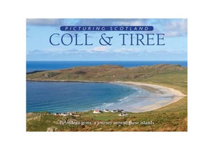 Coll & Tiree: Picturing Scotland 