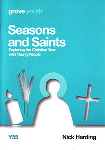 Seasons and Saints: Exploring the Christian Year with Young People 