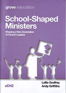 School-Shaped Ministers: Shaping a new Generation of Church Leaders 