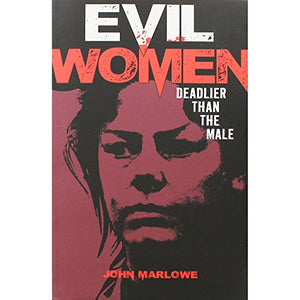 Evil Women: Deadlier Than the Male 