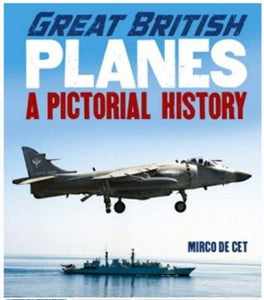 Great British Planes: A Pictorial History 