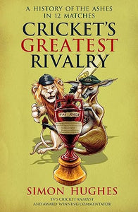 Cricket's Greatest Rivalry 