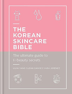 The Korean Skincare Bible 