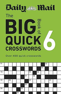 Daily Mail Big Book of Quick Crosswords Volume 6 