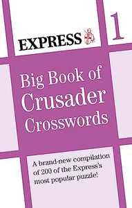 Express: Big Book of Crusader Crosswords Volume 1 