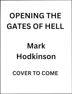 Opening The Gates of Hell 