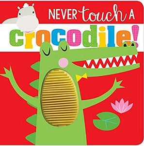 Never Touch a Crocodile! 