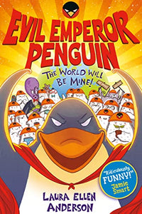 Evil Emperor Penguin: The World Will Be Mine! 