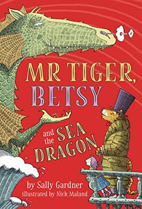 Mr Tiger, Betsy and the Sea Dragon 