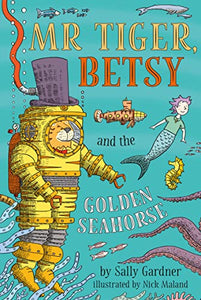 Mr Tiger, Betsy and the Golden Seahorse 