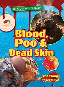 Blood, Poo and Dead Skin 