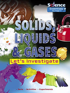 Solids, Liquids and Gases 