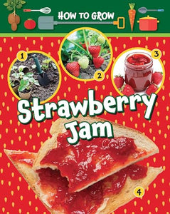 How to Grow Strawberry Jam 