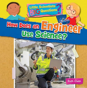 How Does an Engineer Use Science? 