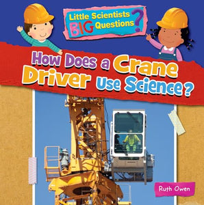 How Does a Crane Driver Use Science? 