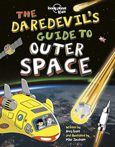 Lonely Planet Kids The Daredevil's Guide to Outer Space 