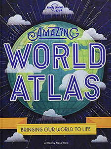 Lonely Planet Kids Amazing World Atlas 