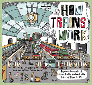 Lonely Planet Kids How Trains Work 