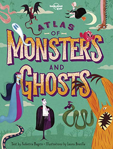 Lonely Planet Kids Atlas of Monsters and Ghosts 