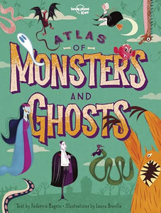 Lonely Planet Kids Atlas of Monsters and Ghosts 