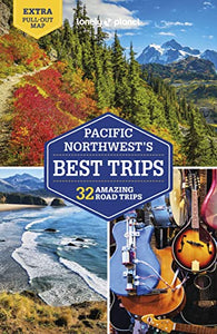 Lonely Planet Pacific Northwest's Best Trips 