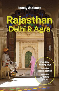 Lonely Planet Rajasthan, Delhi & Agra 