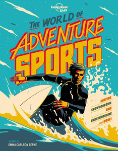 Lonely Planet Kids the World of Adventure Sports 