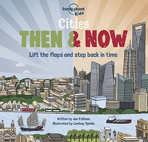 Lonely Planet Kids Cities - Then & Now 