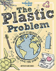 Lonely Planet Kids The Plastic Problem 