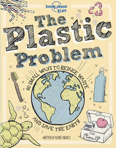 Lonely Planet Kids the Plastic Problem 