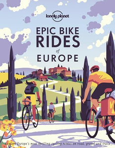 Lonely Planet Epic Bike Rides of Europe 