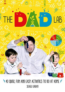 TheDadLab: 40 Quick, Fun and Easy Activities to do at Home 