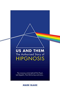 Us and Them: The Authorised Story of Hipgnosis 