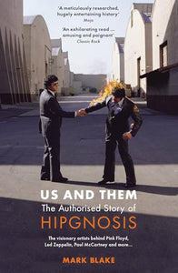 Us and Them: The Authorised Story of Hipgnosis 