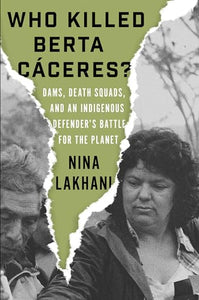 Who Killed Berta Cáceres? 